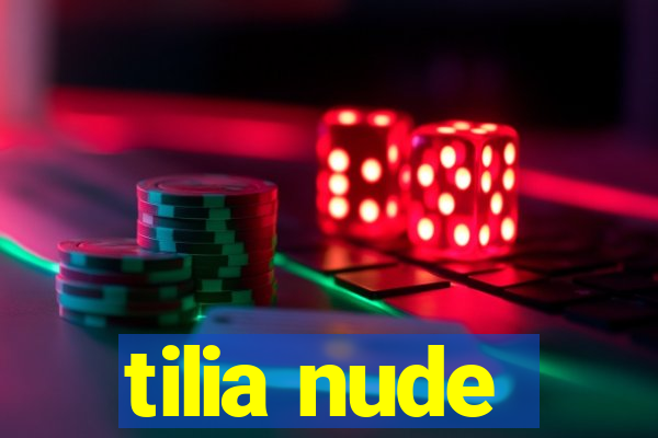 tilia nude